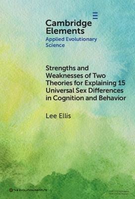 Strengths and Weaknesses of Two Theories for Explaining 15 Universal Sex Differences in Cognition and Behavior - Lee Ellis - cover