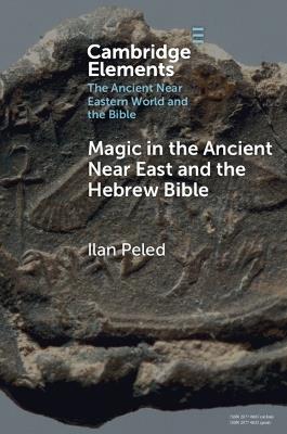 Magic in the Ancient Near East and the Hebrew Bible - Ilan Peled - cover
