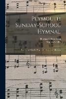 Libro inglese Plymouth Sunday-school Hymnal: for Use in Schools, Prayer-meetings, and Missions Thomas G Shearman , Walton N Ellis