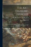 The Art-Treasures Examiner: a Pictorial, Critical, and Historical Record of the Art-Treasures Exhibition, at Manchester, in 1857 - Henry Duff 1815-1899 Linton - cover