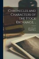 Libro in inglese Chronicles and Characters of the Stock Exchange. ..  - John Francis