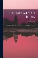Libro in inglese Pre-Mussalman India: A History Of The Motherland Prior To The Sultanate Of Delhi 