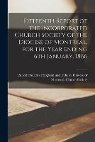 Libro in inglese Fifteenth Report of the Incorporated Church Society of the Diocese of Montreal, for the Year Ending 6th January, 1866 [microform] 