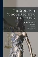 Libro in inglese The Sedbergh School Register, 1546 to 1895: Privately Printed  - B Wilson