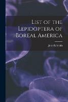Libro in inglese List of the Lepidoptera of Boreal America [microform] 