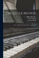 Libro in inglese The Little Michus: a New and Original Musical Play in Three Acts 