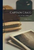 Libro in inglese Captain Craig: a Book of Poems  - Edwin Arlington 1869-1935 Robinson