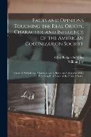 Libro inglese Facts and Opinions Touching the Real Origin, Character, and Influence of the American Colonization Society: Views of Wilberforce, Clarkson, and Others, and Opinions of the Free People of Color of the United States. Giles Badger 1817-1900 Stebbins , William 1789-1858 Jay