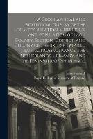 Libro in inglese A Geographical and Statistical Display of the Locality, Relation, Superficies, and Population of Each County, Section, District, and Colony of the British Empire ... Russia, Prussia, France, the Netherlands, Germany, and the Peninsula of Spain And...  - John 1783-1841 Marshall