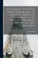 Libro in inglese The Veracity of the Five Books of Moses Argued From the Undesigned Coincidence to Be Found in Them, When Compared in Their Several Parts 