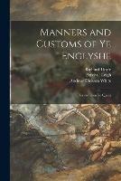 Libro inglese Manners and Customs of Ye Englyshe: Drawn From Ye Quick Richard 1824-1883 Doyle , Percival 1813-1889 Leigh