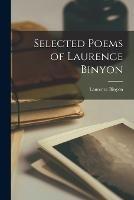 Selected Poems of Laurence Binyon - Binyon Laurence - cover