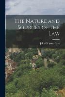 The Nature and Sources of the Law - John Chipman Gray - cover