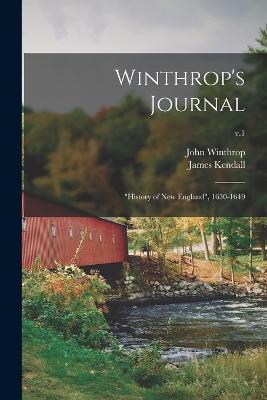 Winthrop's Journal: History of New England, 1630-1649; v.1 - John Winthrop,James Kendall 1834-1927 Hosmer - cover