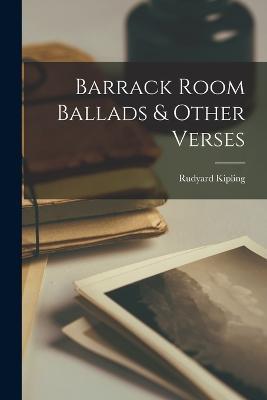 Barrack Room Ballads & Other Verses - Rudyard Kipling - cover