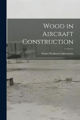 Wood in Aircraft Construction - Forest Products Laboratory - cover