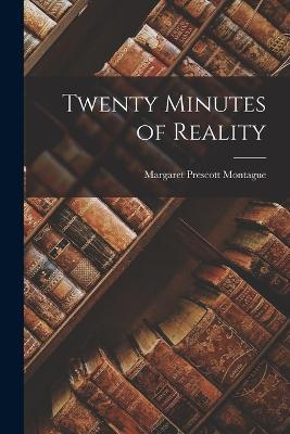 Twenty Minutes of Reality - Margaret Prescott Montague - cover