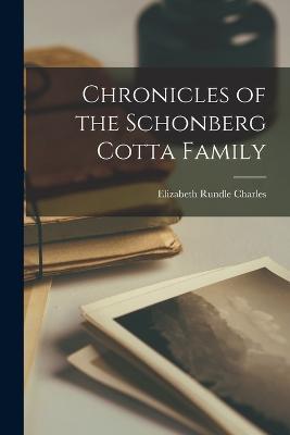 Chronicles of the Schonberg Cotta Family - Elizabeth Rundle Charles - cover