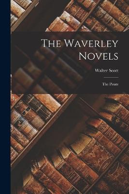 The Waverley Novels: The Pirate - Walter Scott - cover