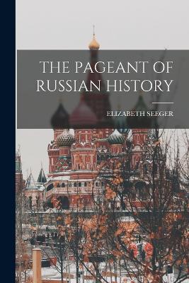 The Pageant of Russian History - Elizabeth Seeger - cover