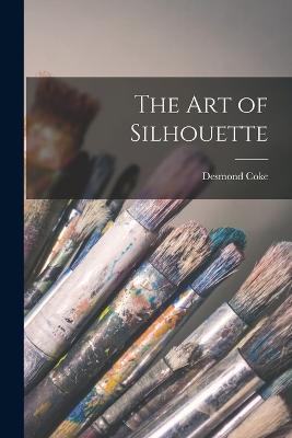 The art of Silhouette - Desmond Coke - cover