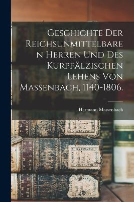 Geschichte der reichsunmittelbaren Herren und des kurpfälzischen Lehens von Massenbach, 1140-1806. - cover