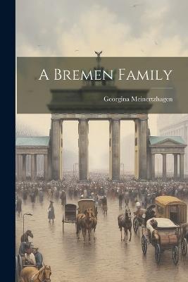 A Bremen Family - Georgina Meinertzhagen - cover