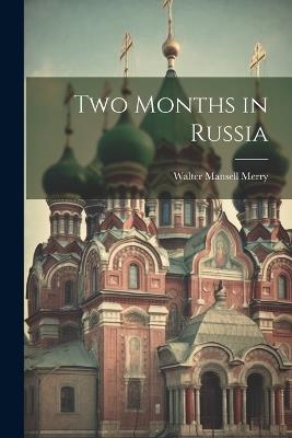 Two Months in Russia - Walter Mansell Merry - cover