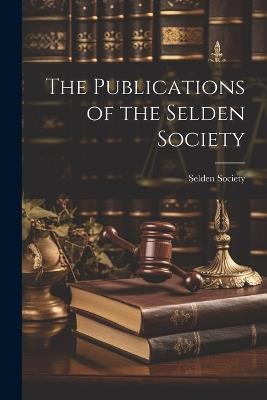 The Publications of the Selden Society - cover