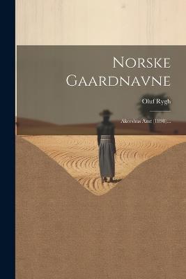 Norske Gaardnavne: Akershus Amt (1898)... - Oluf Rygh - cover