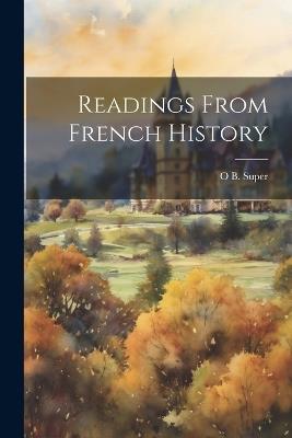Readings From French History - O B Super - cover