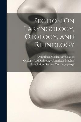 Section On Laryngology, Otology, and Rhinology - cover