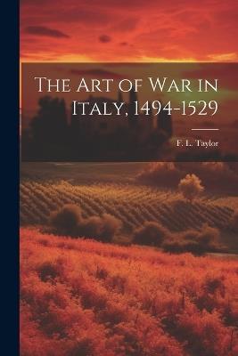 The Art of War in Italy, 1494-1529 - cover