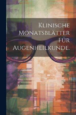 Klinische Monatsblätter für Augenheilkunde. - Anonymous - cover