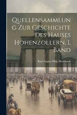 Quellensammlung zur Geschichte des Hauses Hohenzollern, I. Band - cover