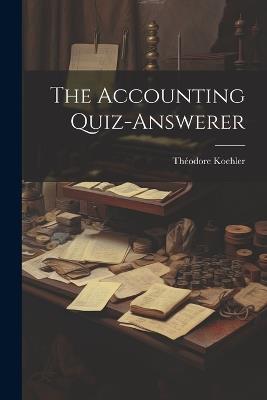 The Accounting Quiz-answerer - Théodore Koehler - cover