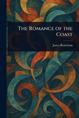 The Romance of the Coast - James Runciman - cover