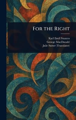 For the Right - Karl Emil Franzos,George MacDonald,Julie Sutter - cover