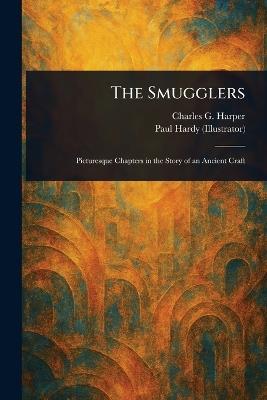 The Smugglers - Charles G (Charles George) Harper,Paul Hardy - cover
