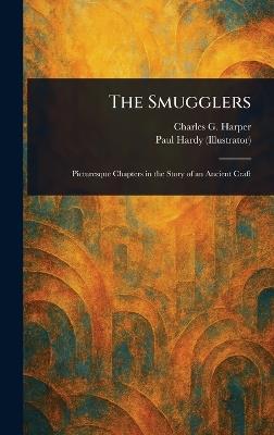 The Smugglers - Charles G (Charles George) Harper,Paul Hardy - cover