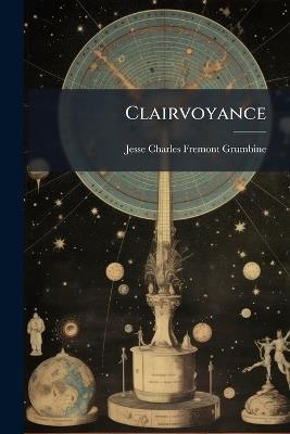 Clairvoyance - Jesse Charles Fremont Grumbine - cover