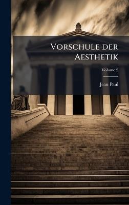 Vorschule der Aesthetik - Jean Paul 1763-1825 - cover