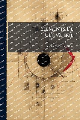 ElÃ(c)ments De GÃ(c)omÃ(c)trie - Adrien Marie Legendre - cover