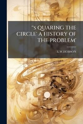 ''s QUARING THE CIRCLE' A HISTORY OF THE PROBLEM' - Ewhobson Ewhobson - cover