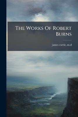 The Works Of Robert Burns - cover