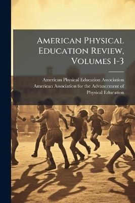 American Physical Education Review, Volumes 1-3 - cover