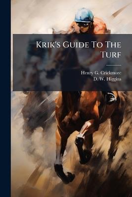 Krik's Guide To The Turf - Henry G Crickmore - cover