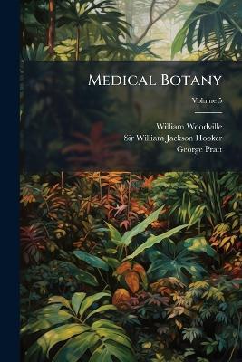 Medical Botany - William Woodville,George Pratt - cover
