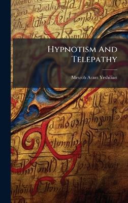 Hypnotism And Telepathy - Mesrob Aram Yeshilian - cover