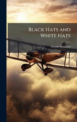 Black Hats and White Hats - Ioannis Koskinas - cover